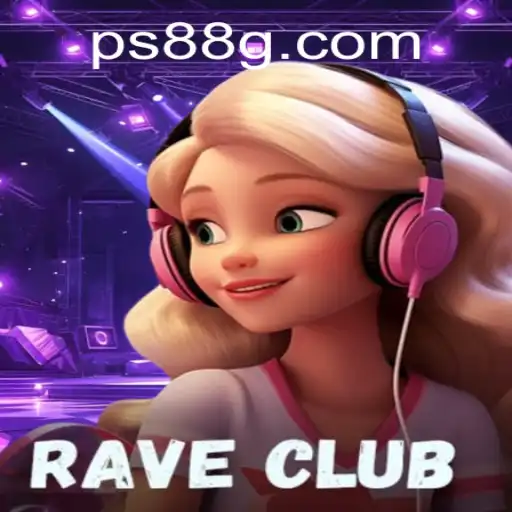 Exploring the Exciting World of RaveClub on PS88